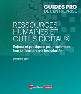 Ressources humaines et outils digitaux: Enjeux et pratiques pour optimiser leur utilisation par les salariés