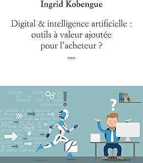 Digital & intelligence artificielle : outils à valeur ajoutée pour l